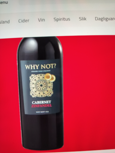 WHY NOT? Cabernet Zinfandel wine
